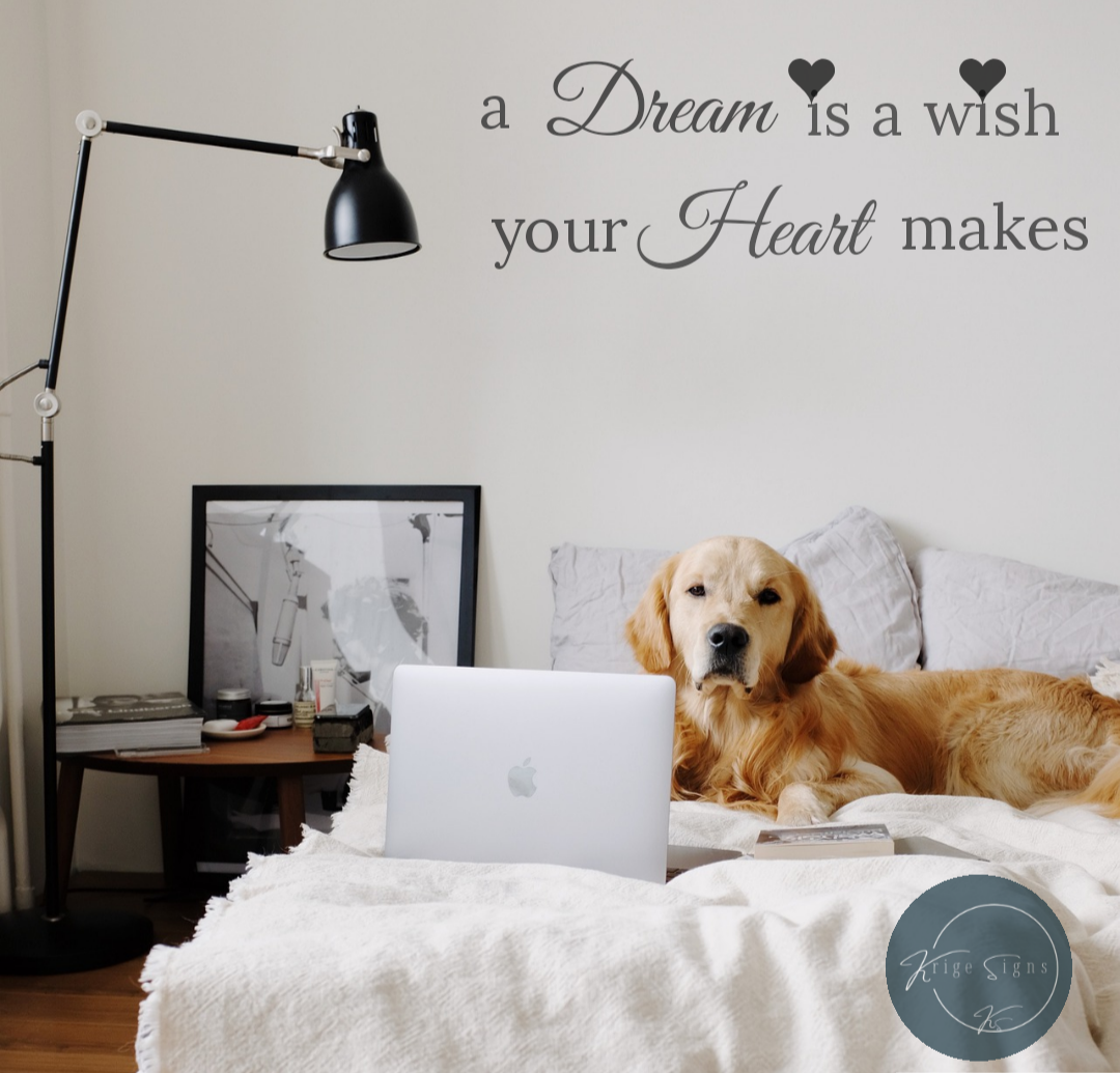 50137 - "a Dream is a wish your heart makes" matt vinyl wall art decal 1000mm x 380mm