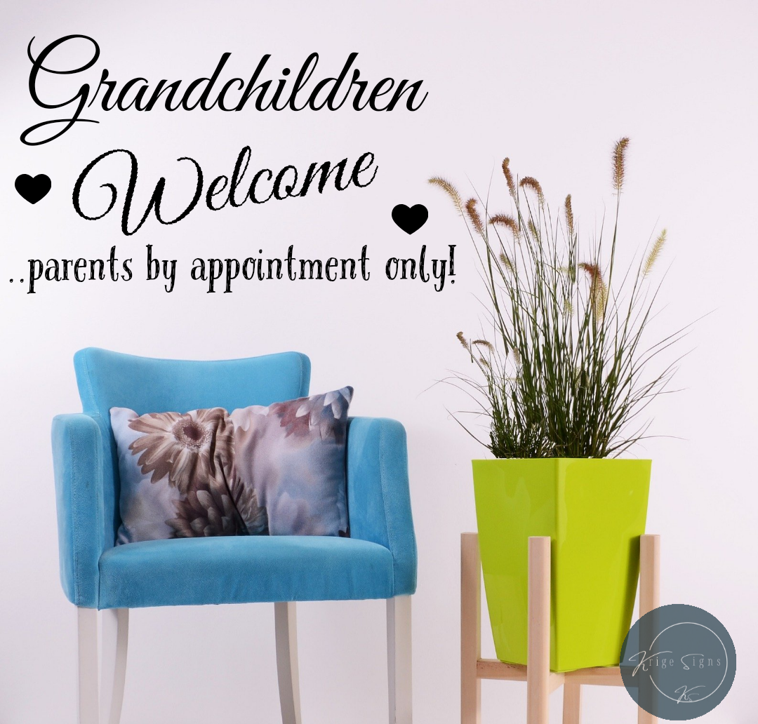 50138 - "Grandchildren welcome .....parents by appointment only!" matt vinyl wall art decal 590mm x 360mm