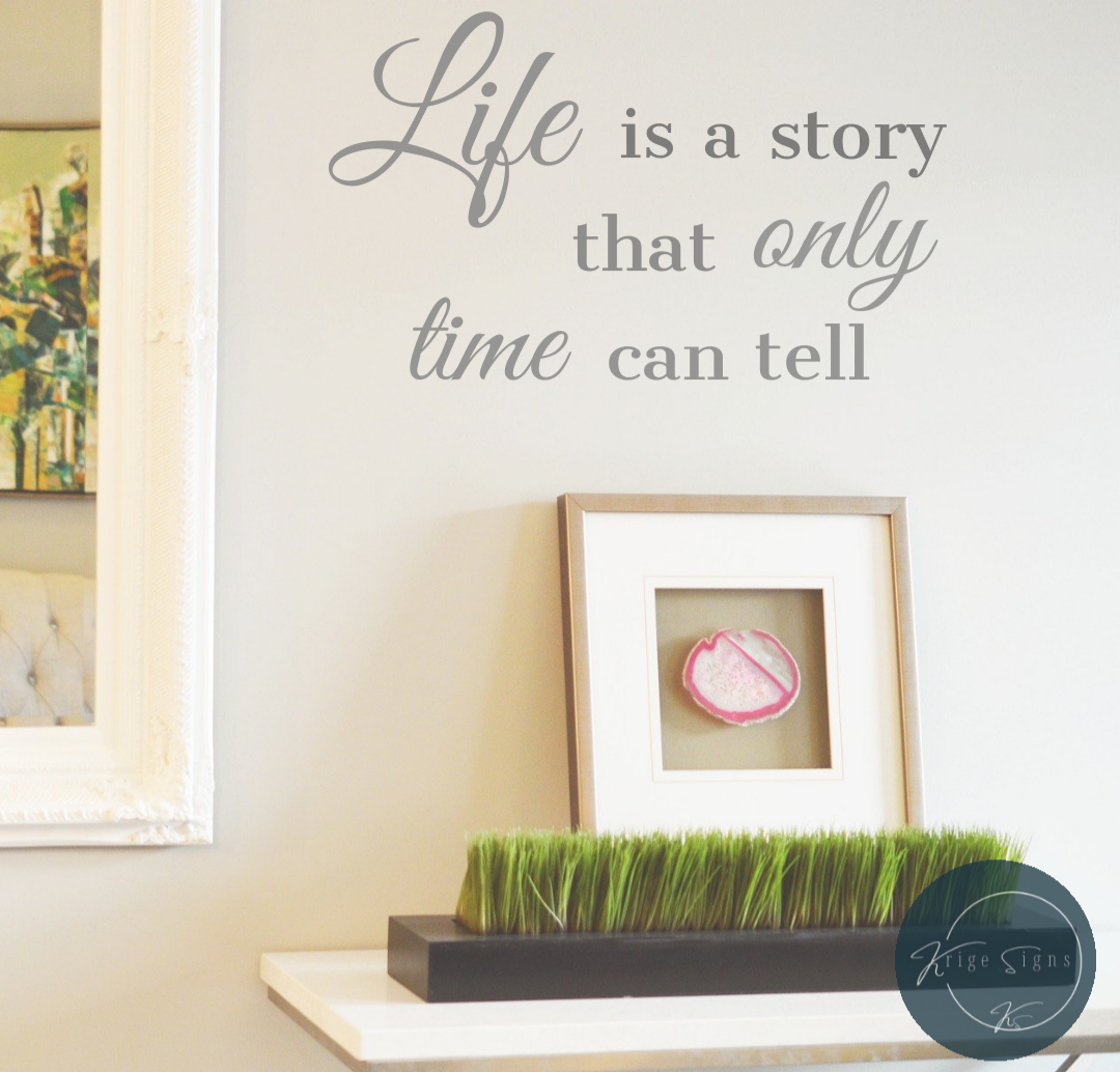 50144 - "Life is a story that only time can tell" matt vinyl wall art decal 980mm x 580mm