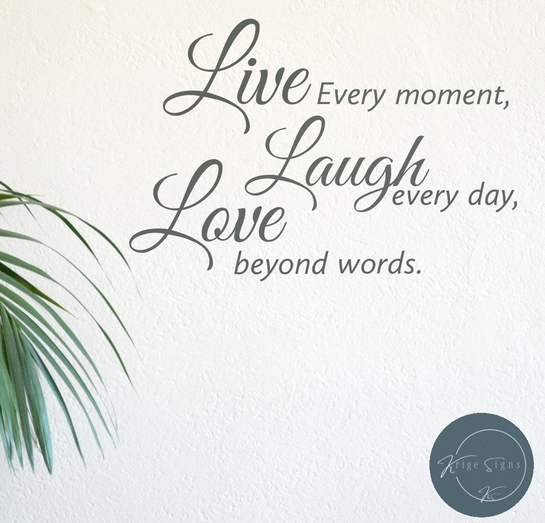 50131 - "Live ...., Laugh.... , Love...... " matt vinyl wall art decal 860mm x 600mm